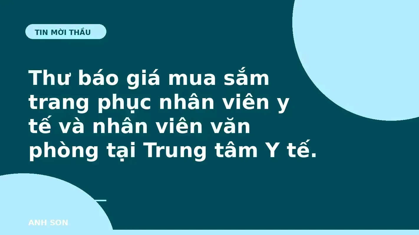 Thư báo giá mua sắm trang phục nhân viên y tế và nhân viên văn phòng tại Trung tâm Y tế Anh Sơn năm 2026