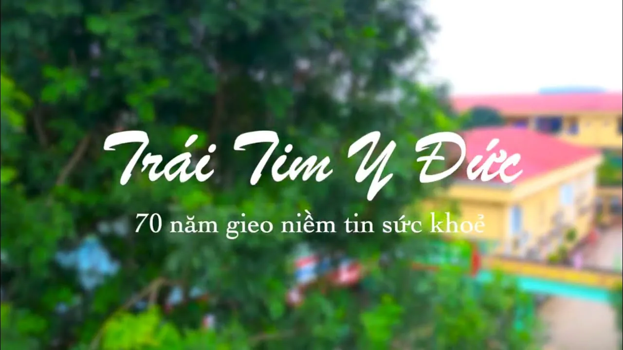 Trái tim Y đức – 70 năm gieo niềm tin sức khoẻ